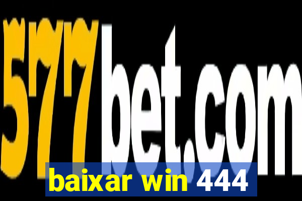 baixar win 444